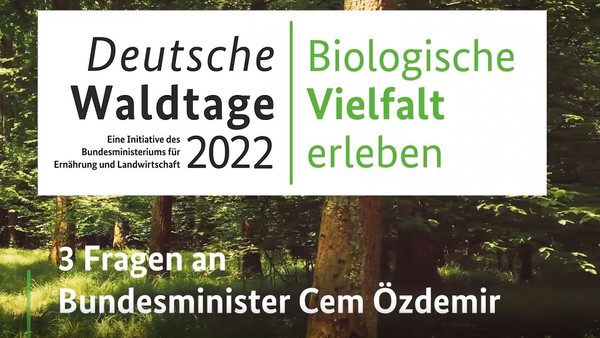 Bundeswaldminister Cem Özdemir lädt zu den Deutschen Waldtagen 2022 ein